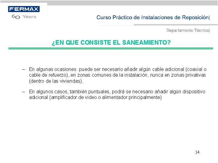 ¿EN QUE CONSISTE EL SANEAMIENTO? – En algunas ocasiones puede ser necesario añadir algún