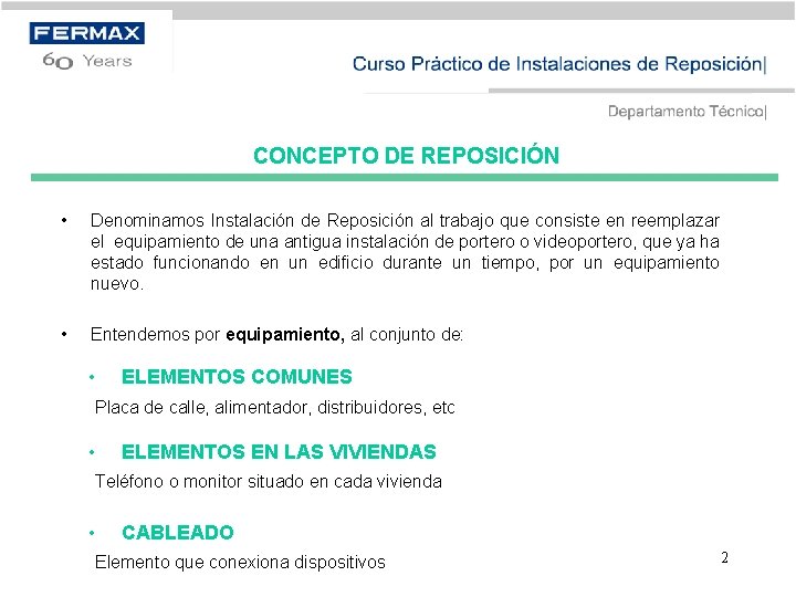 CONCEPTO DE REPOSICIÓN • Denominamos Instalación de Reposición al trabajo que consiste en reemplazar