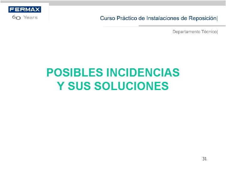 POSIBLES INCIDENCIAS Y SUS SOLUCIONES 31 