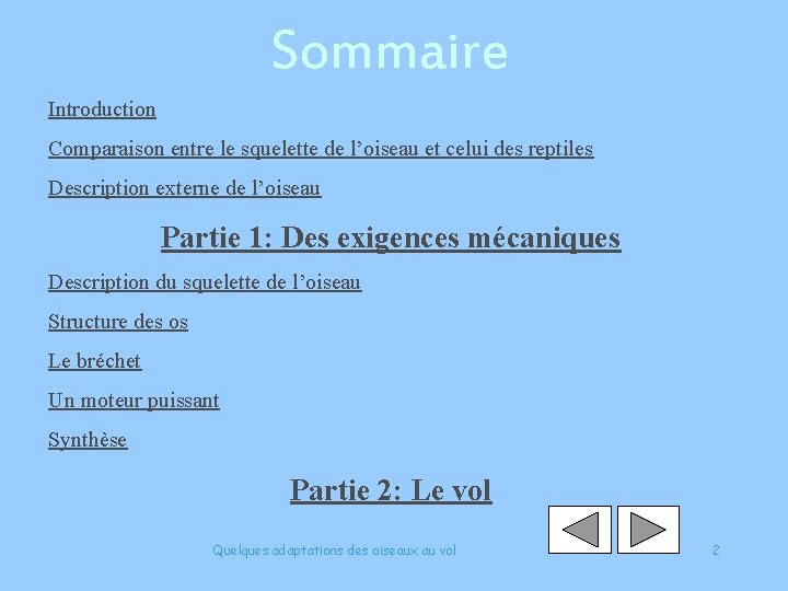 Sommaire Introduction Comparaison entre le squelette de l’oiseau et celui des reptiles Description externe