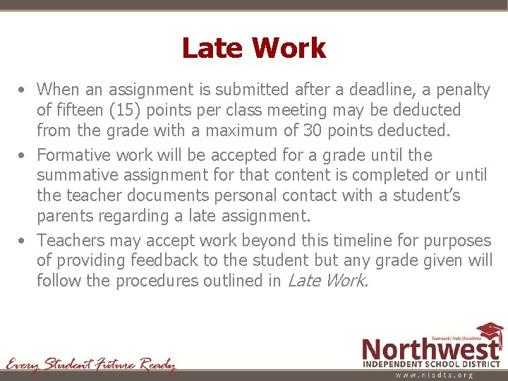 Late Work • When an assignment is submitted after a deadline, a penalty of