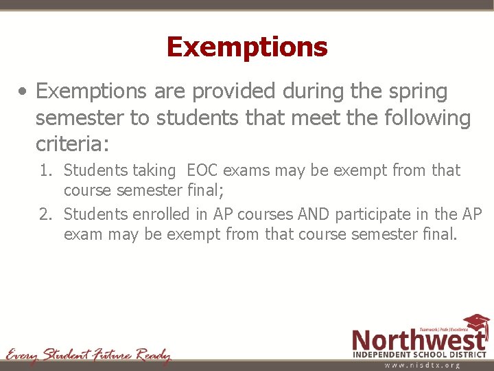 Exemptions • Exemptions are provided during the spring semester to students that meet the