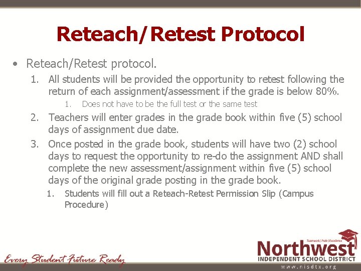 Reteach/Retest Protocol • Reteach/Retest protocol. 1. All students will be provided the opportunity to