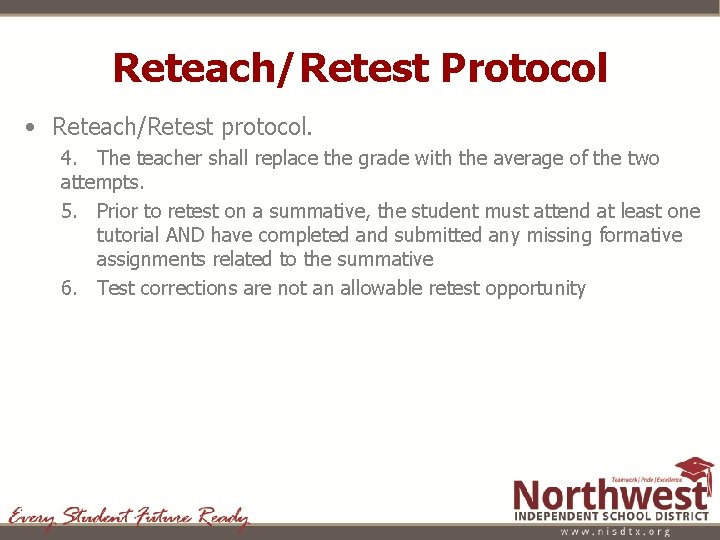 Reteach/Retest Protocol • Reteach/Retest protocol. 4. The teacher shall replace the grade with the