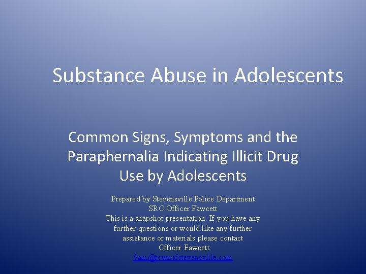 Substance Abuse in Adolescents Common Signs, Symptoms and the Paraphernalia Indicating Illicit Drug Use