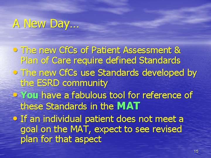 A New Day… • The new Cf. Cs of Patient Assessment & Plan of