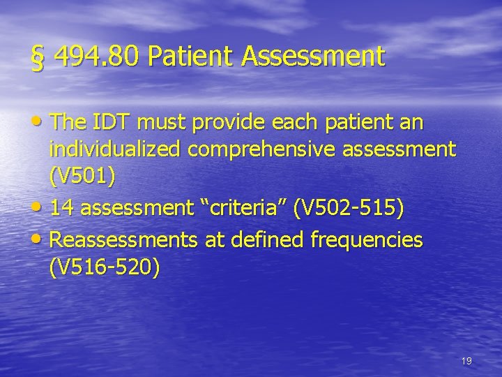 § 494. 80 Patient Assessment • The IDT must provide each patient an individualized