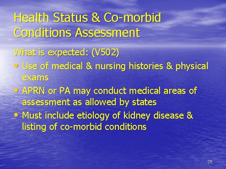 Health Status & Co-morbid Conditions Assessment What is expected: (V 502) • Use of