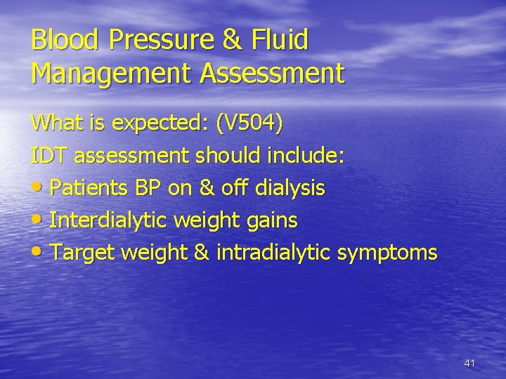 Blood Pressure & Fluid Management Assessment What is expected: (V 504) IDT assessment should