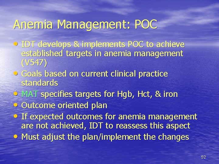 Anemia Management: POC • IDT develops & implements POC to achieve • • •