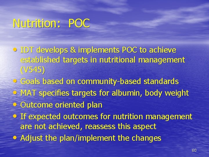 Nutrition: POC • IDT develops & implements POC to achieve • • • established