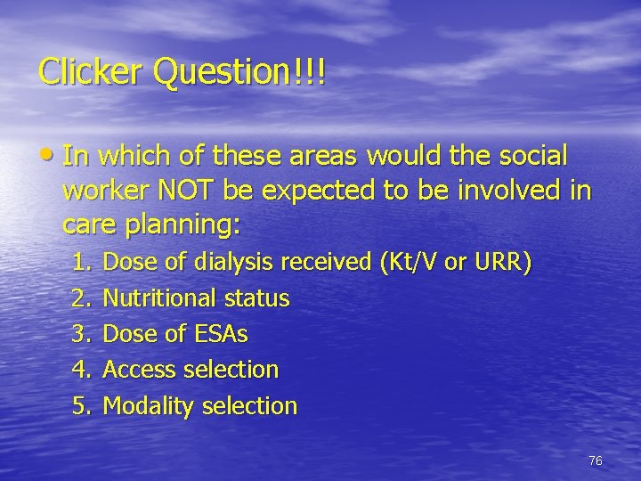 Clicker Question!!! • In which of these areas would the social worker NOT be
