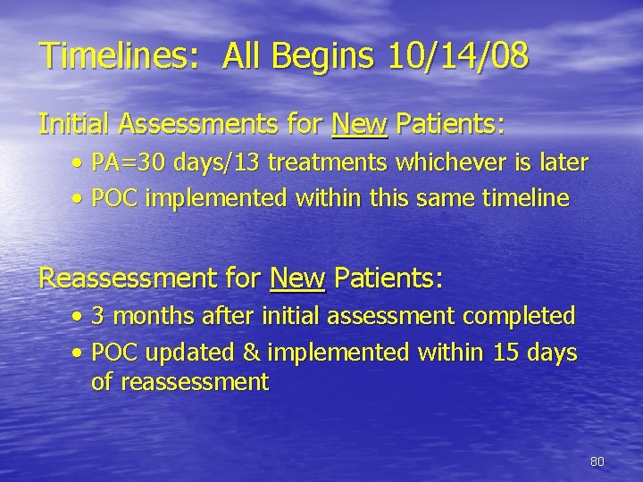 Timelines: All Begins 10/14/08 Initial Assessments for New Patients: • PA=30 days/13 treatments whichever