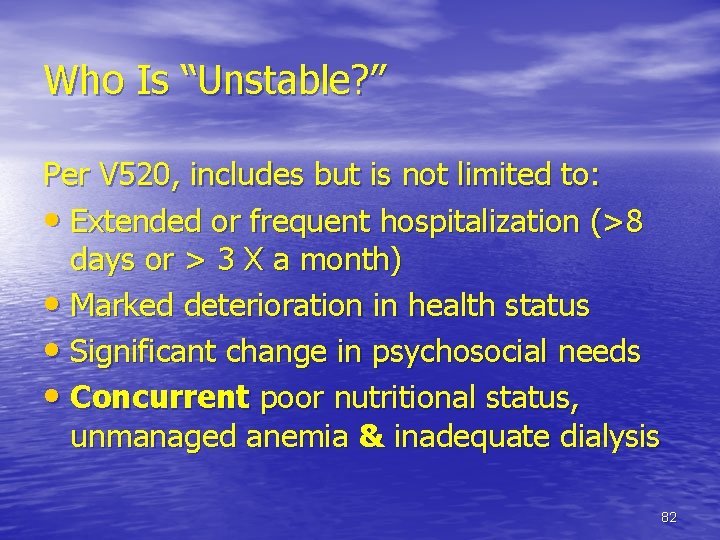Who Is “Unstable? ” Per V 520, includes but is not limited to: •