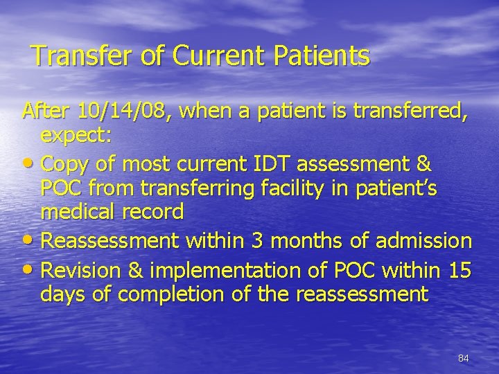 Transfer of Current Patients After 10/14/08, when a patient is transferred, expect: • Copy