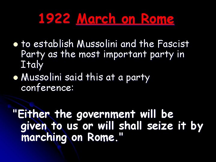 1922 March on Rome to establish Mussolini and the Fascist Party as the most 1922 March on Rome to establish Mussolini and the Fascist Party as the most