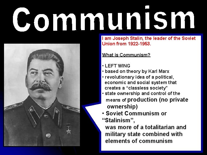 I am Joseph Stalin, the leader of the Soviet Union from 1922 -1953. What I am Joseph Stalin, the leader of the Soviet Union from 1922 -1953. What