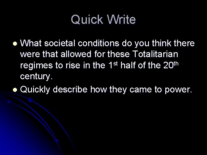 Quick Write What societal conditions do you think there were that allowed for these Quick Write What societal conditions do you think there were that allowed for these