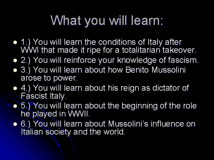 What you will learn: 1. ) You will learn the conditions of Italy after What you will learn: 1. ) You will learn the conditions of Italy after