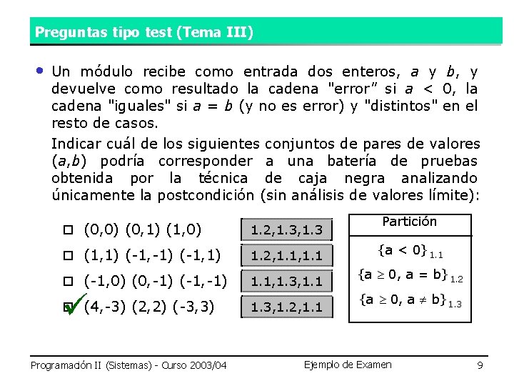 Preguntas tipo test (Tema III) • Un módulo recibe como entrada dos enteros, a Preguntas tipo test (Tema III) • Un módulo recibe como entrada dos enteros, a