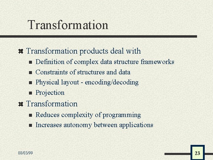 Transformation products deal with n n Definition of complex data structure frameworks Constraints of