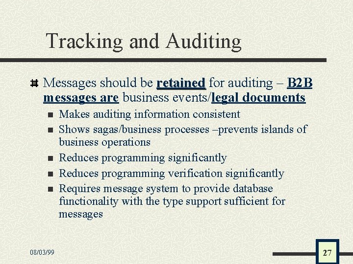 Tracking and Auditing Messages should be retained for auditing – B 2 B messages