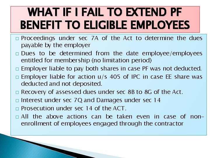 WHAT IF I FAIL TO EXTEND PF BENEFIT TO ELIGIBLE EMPLOYEES � � �