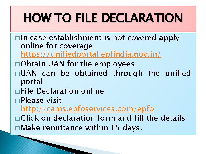 HOW TO FILE DECLARATION � In case establishment is not covered apply online for