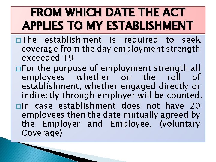 FROM WHICH DATE THE ACT APPLIES TO MY ESTABLISHMENT � The establishment is required