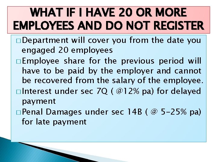 WHAT IF I HAVE 20 OR MORE EMPLOYEES AND DO NOT REGISTER � Department