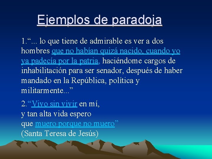 Ejemplos de paradoja 1. “. . . lo que tiene de admirable es ver