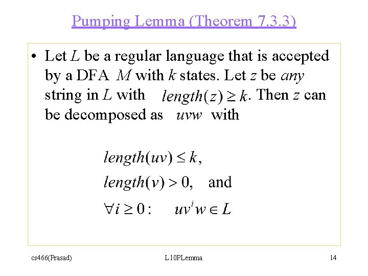 Pumping Lemma (Theorem 7. 3. 3) • Let L be a regular language that