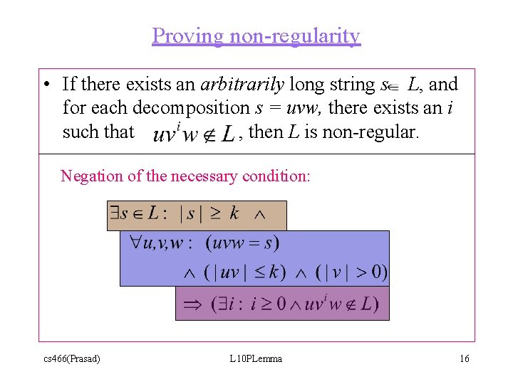 Proving non-regularity • If there exists an arbitrarily long string s L, and for