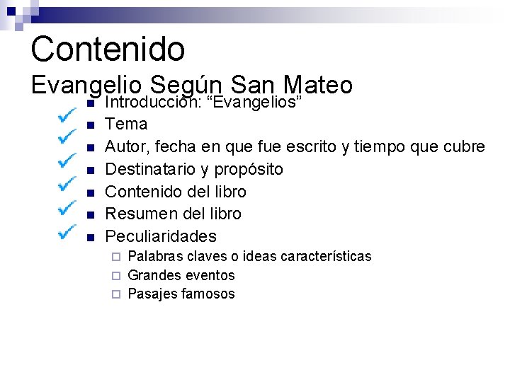 Contenido Evangelio Según San Mateo n n n n Introducción: “Evangelios” Tema Autor, fecha