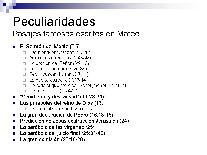 Peculiaridades Pasajes famosos escritos en Mateo n El Sermón del Monte (5 -7) ¨