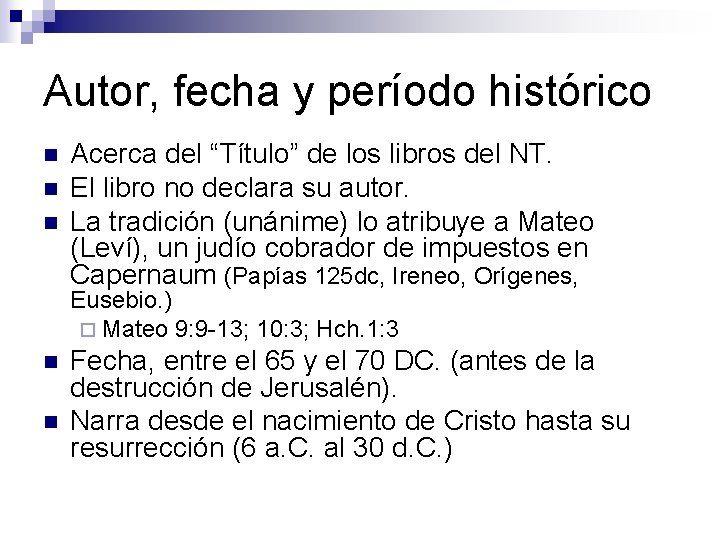 Autor, fecha y período histórico n n n Acerca del “Título” de los libros