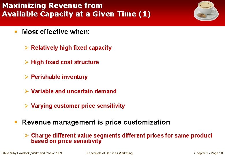 Maximizing Revenue from Available Capacity at a Given Time (1) § Most effective when: