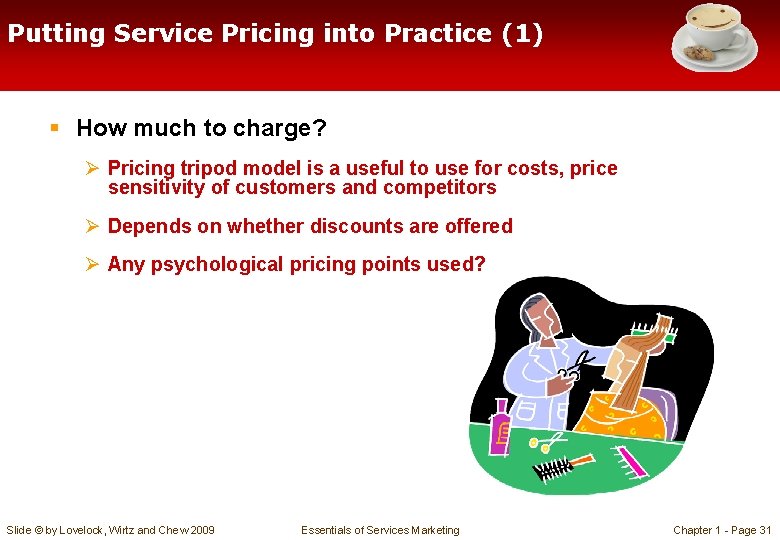 Putting Service Pricing into Practice (1) § How much to charge? Ø Pricing tripod