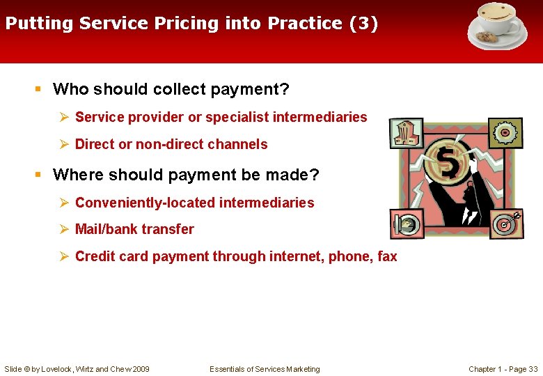 Putting Service Pricing into Practice (3) § Who should collect payment? Ø Service provider