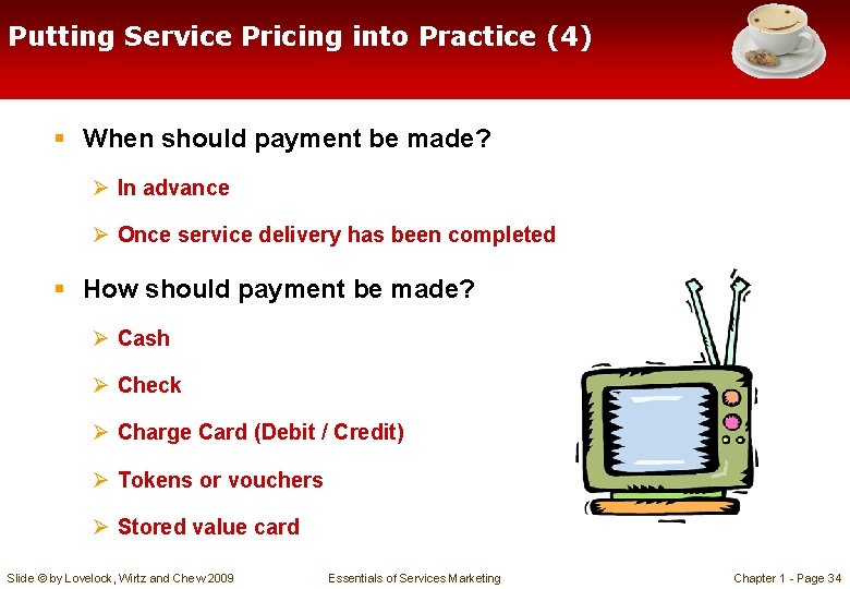 Putting Service Pricing into Practice (4) § When should payment be made? Ø In