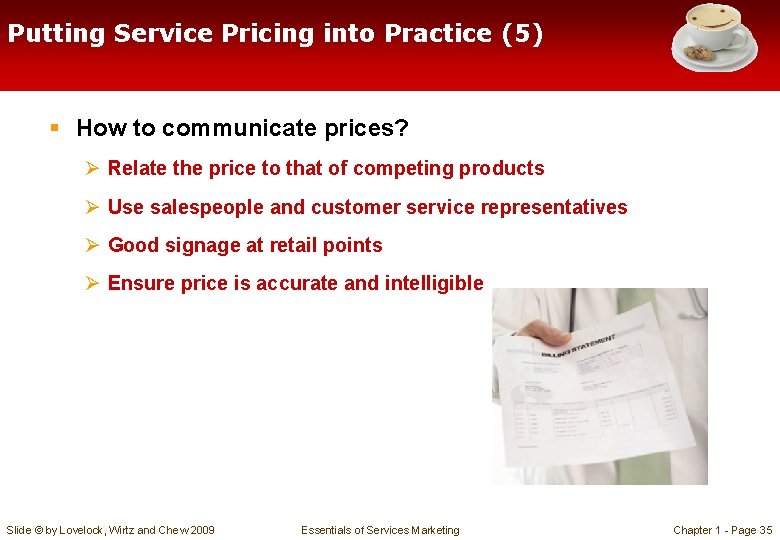 Putting Service Pricing into Practice (5) § How to communicate prices? Ø Relate the