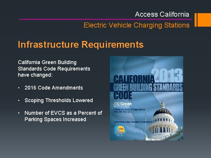 Access California Electric Vehicle Charging Stations Infrastructure Requirements California Green Building Standards Code Requirements Access California Electric Vehicle Charging Stations Infrastructure Requirements California Green Building Standards Code Requirements