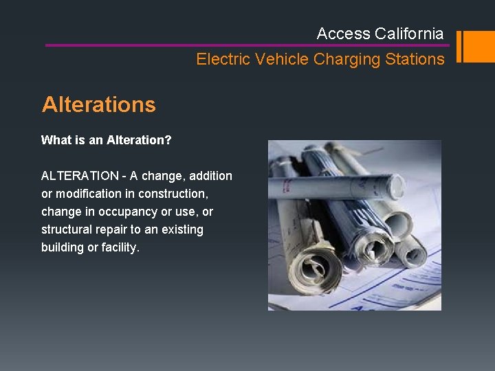 Access California Electric Vehicle Charging Stations Alterations What is an Alteration? ALTERATION - A Access California Electric Vehicle Charging Stations Alterations What is an Alteration? ALTERATION - A