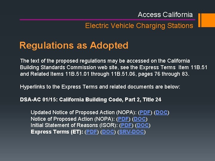 Access California Electric Vehicle Charging Stations Regulations as Adopted The text of the proposed Access California Electric Vehicle Charging Stations Regulations as Adopted The text of the proposed