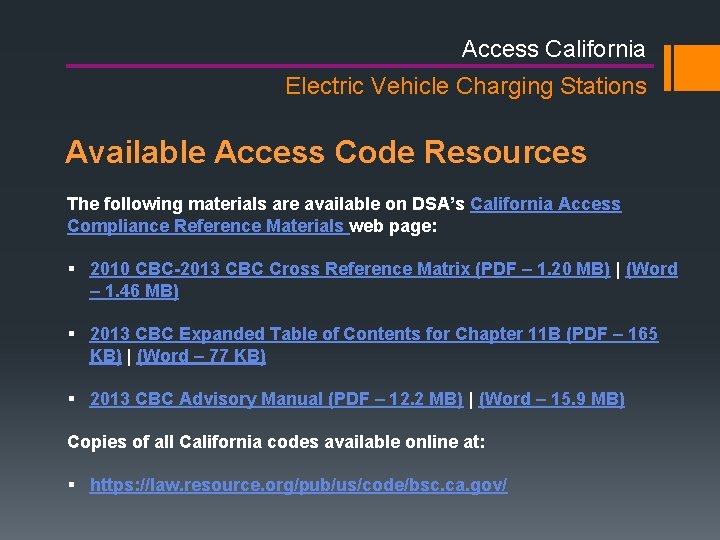Access California Electric Vehicle Charging Stations Available Access Code Resources The following materials are Access California Electric Vehicle Charging Stations Available Access Code Resources The following materials are