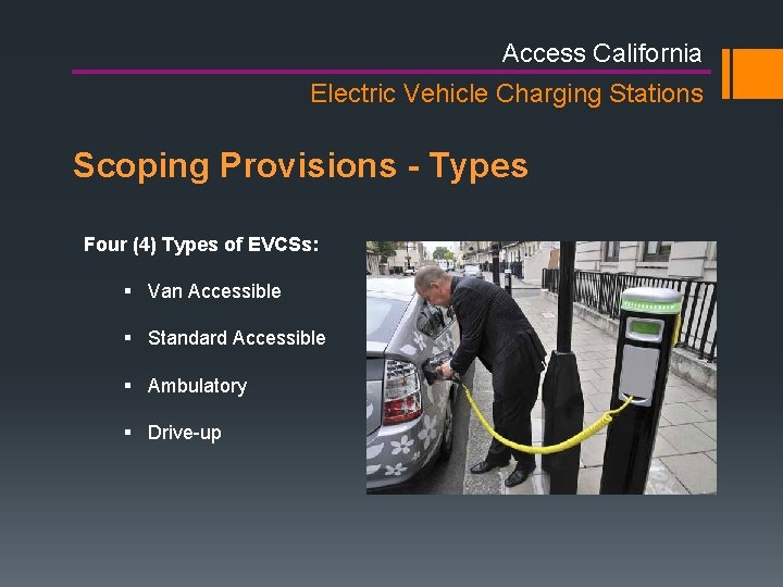 Access California Electric Vehicle Charging Stations Scoping Provisions - Types Four (4) Types of Access California Electric Vehicle Charging Stations Scoping Provisions - Types Four (4) Types of