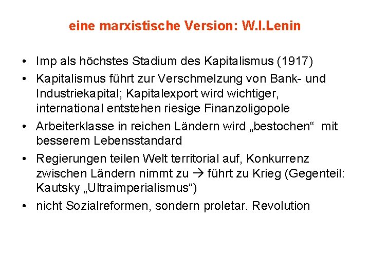 eine marxistische Version: W. I. Lenin • Imp als höchstes Stadium des Kapitalismus (1917)