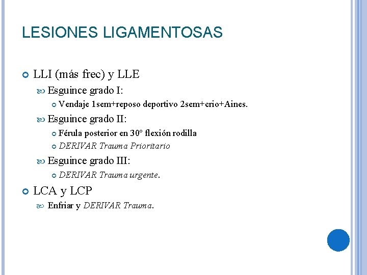 LESIONES LIGAMENTOSAS LLI (más frec) y LLE Esguince grado I: Vendaje 1 sem+reposo deportivo LESIONES LIGAMENTOSAS LLI (más frec) y LLE Esguince grado I: Vendaje 1 sem+reposo deportivo