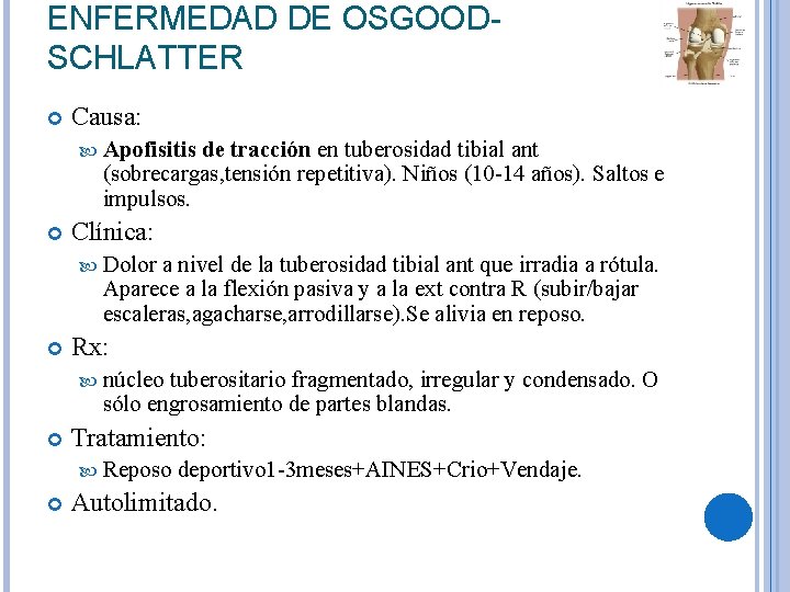 ENFERMEDAD DE OSGOODSCHLATTER Causa: Apofisitis de tracción en tuberosidad tibial ant (sobrecargas, tensión repetitiva). ENFERMEDAD DE OSGOODSCHLATTER Causa: Apofisitis de tracción en tuberosidad tibial ant (sobrecargas, tensión repetitiva).