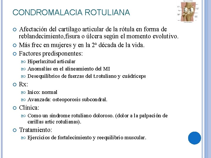 CONDROMALACIA ROTULIANA Afectación del cartílago articular de la rótula en forma de reblandecimiento, fisura CONDROMALACIA ROTULIANA Afectación del cartílago articular de la rótula en forma de reblandecimiento, fisura